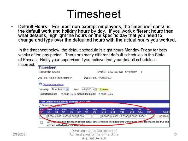 Timesheet • Default Hours – For most non-exempt employees, the timesheet contains the default