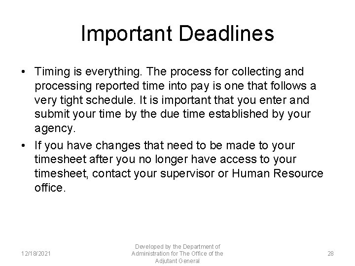 Important Deadlines • Timing is everything. The process for collecting and processing reported time