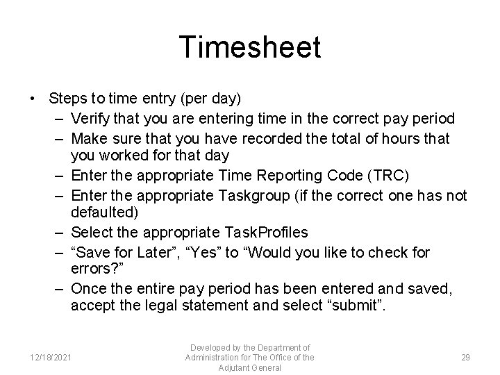 Timesheet • Steps to time entry (per day) – Verify that you are entering