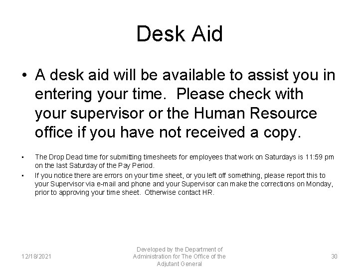 Desk Aid • A desk aid will be available to assist you in entering