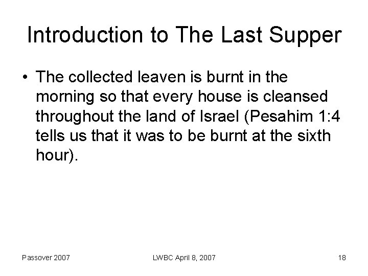 Introduction to The Last Supper • The collected leaven is burnt in the morning