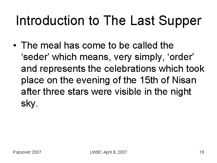 Introduction to The Last Supper • The meal has come to be called the