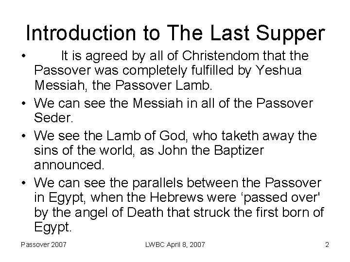 Introduction to The Last Supper • It is agreed by all of Christendom that