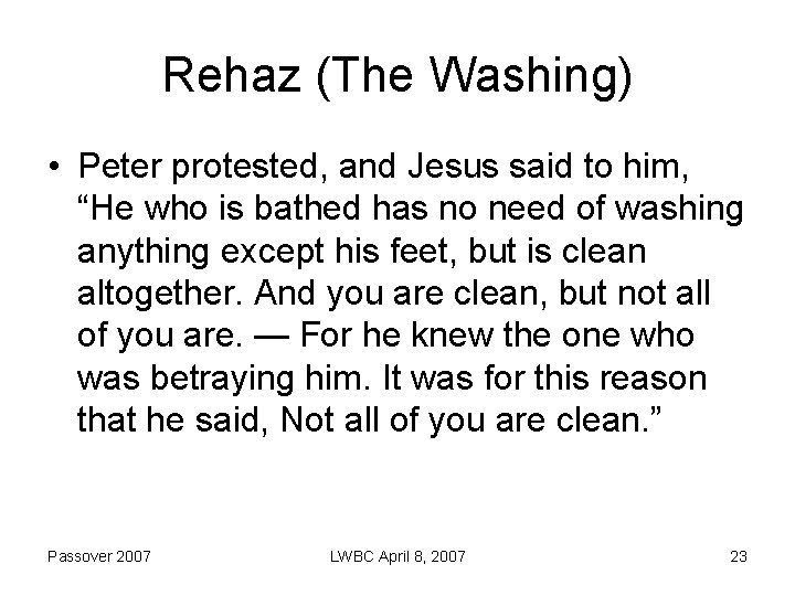 Rehaz (The Washing) • Peter protested, and Jesus said to him, “He who is