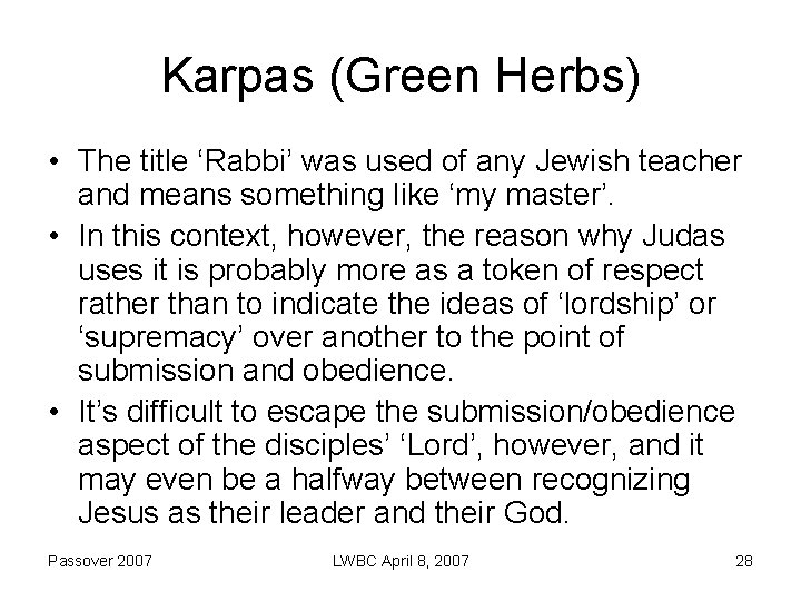 Karpas (Green Herbs) • The title ‘Rabbi’ was used of any Jewish teacher and