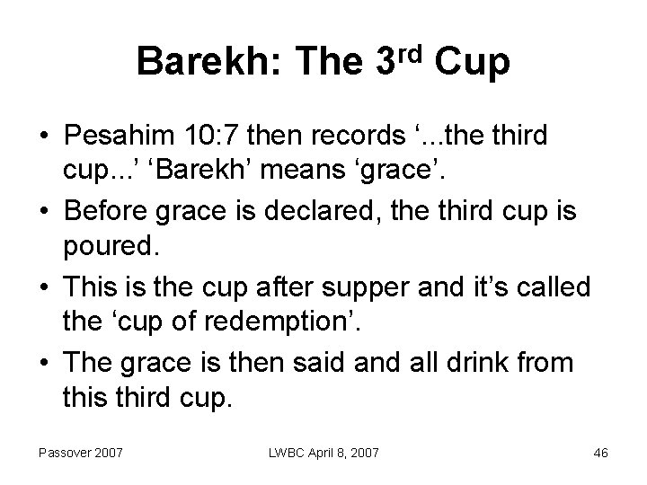Barekh: The 3 rd Cup • Pesahim 10: 7 then records ‘. . .