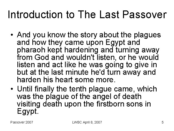 Introduction to The Last Passover • And you know the story about the plagues