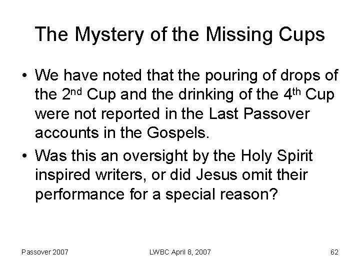 The Mystery of the Missing Cups • We have noted that the pouring of