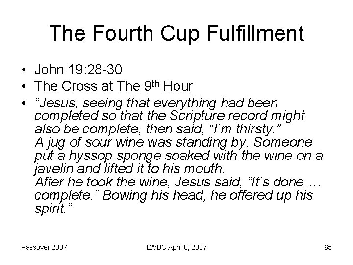The Fourth Cup Fulfillment • John 19: 28 -30 • The Cross at The