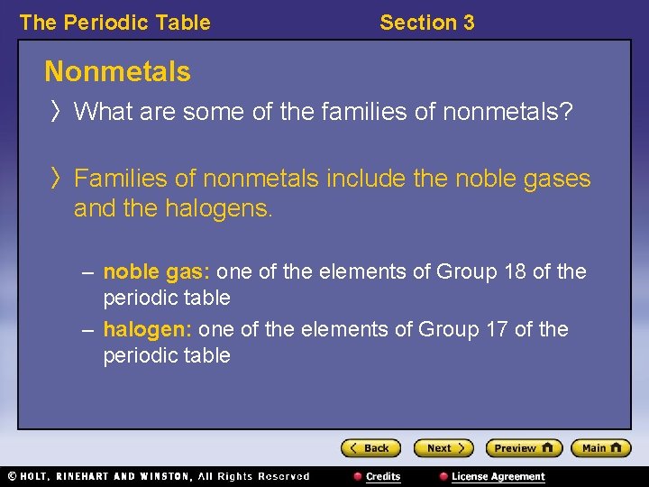 The Periodic Table Section 3 Nonmetals 〉 What are some of the families of