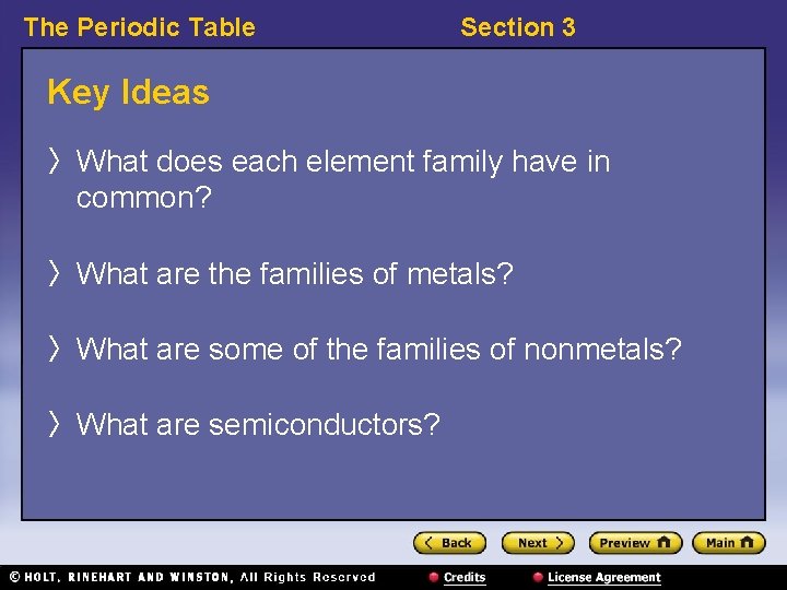The Periodic Table Section 3 Key Ideas 〉 What does each element family have