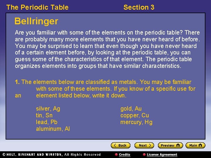 The Periodic Table Section 3 Bellringer Are you familiar with some of the elements