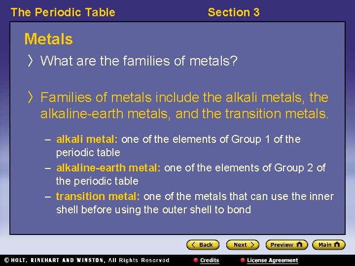The Periodic Table Section 3 Metals 〉 What are the families of metals? 〉