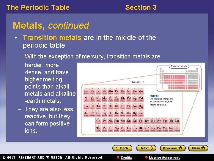 The Periodic Table Section 3 Metals, continued • Transition metals are in the middle