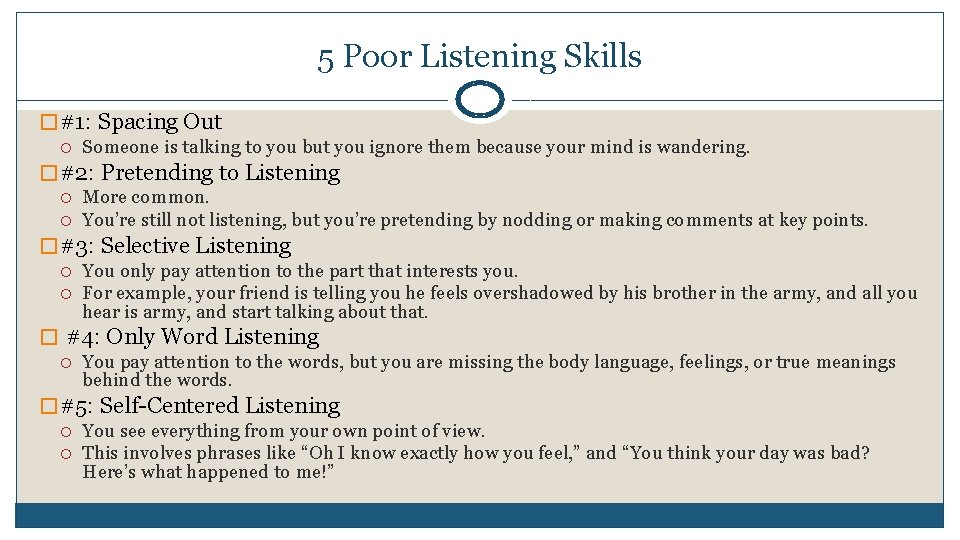 5 Poor Listening Skills � #1: Spacing Out Someone is talking to you but