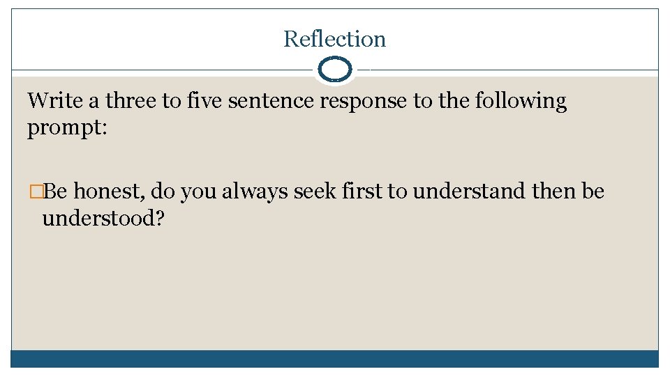 Reflection Write a three to five sentence response to the following prompt: �Be honest,