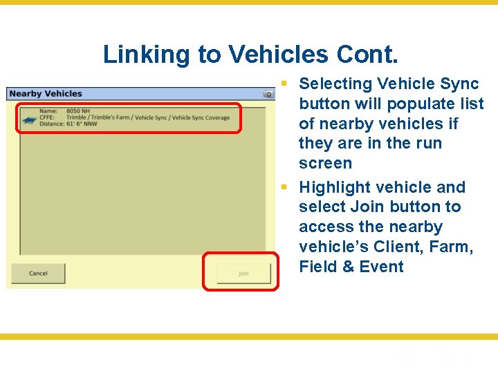 Linking to Vehicles Cont. § Selecting Vehicle Sync button will populate list of nearby