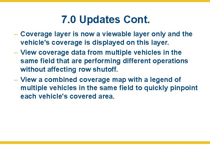 7. 0 Updates Cont. – Coverage layer is now a viewable layer only and