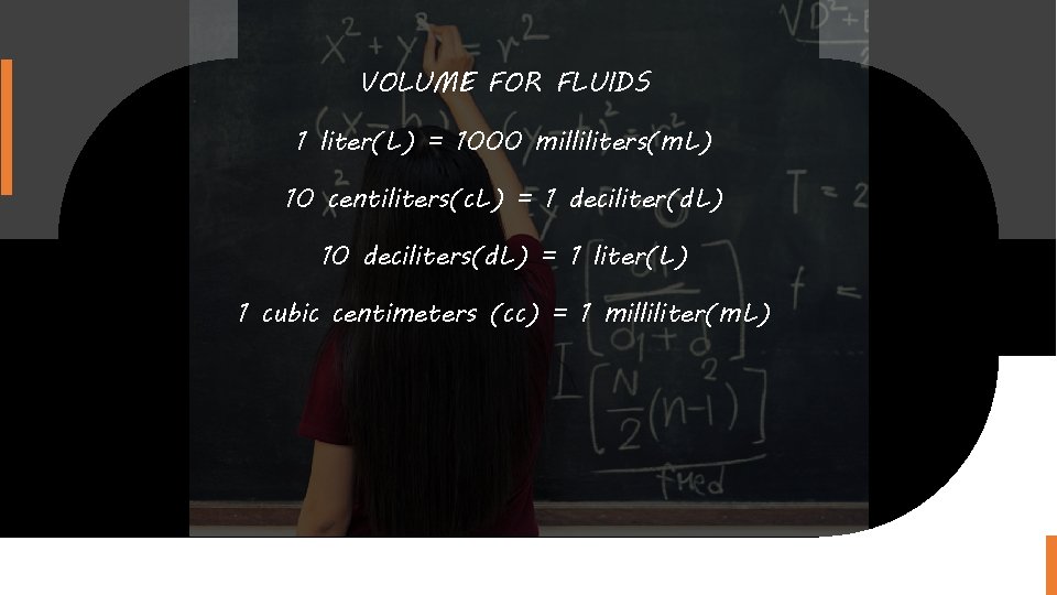 VOLUME FOR FLUIDS 1 liter(L) = 1000 milliliters(m. L) 10 centiliters(c. L) = 1