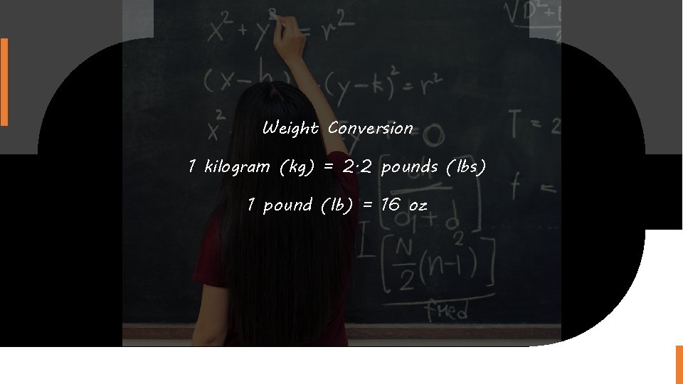 Weight Conversion 1 kilogram (kg) = 2. 2 pounds (lbs) 1 pound (lb) =