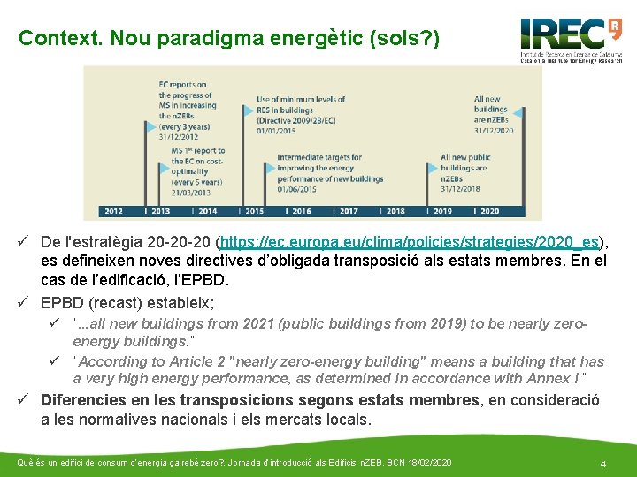 Context. Nou paradigma energètic (sols? ) ü De l'estratègia 20 -20 -20 (https: //ec.