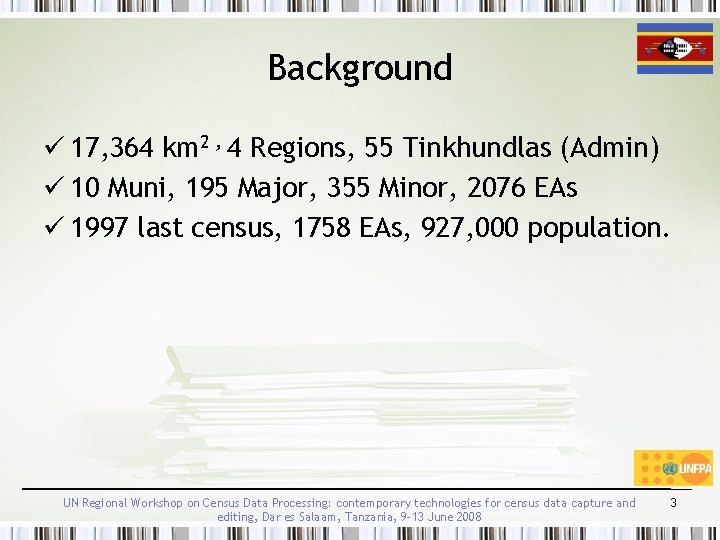 Background ü 17, 364 km 2 , 4 Regions, 55 Tinkhundlas (Admin) ü 10