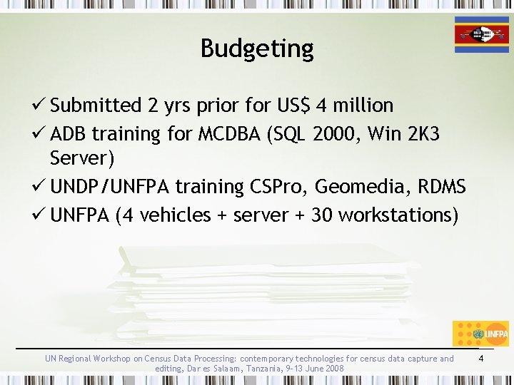 Budgeting ü Submitted 2 yrs prior for US$ 4 million ü ADB training for