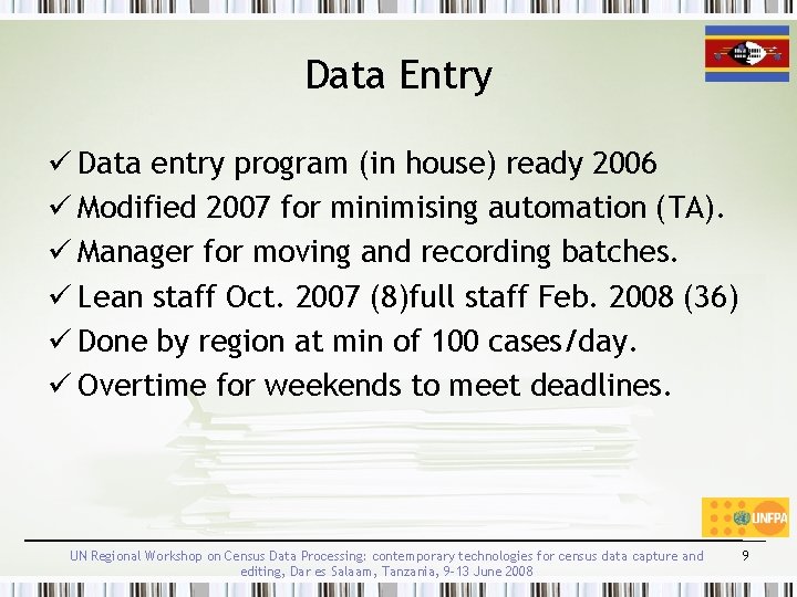 Data Entry ü Data entry program (in house) ready 2006 ü Modified 2007 for