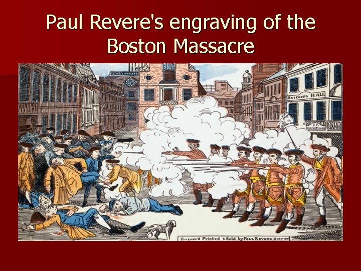 Paul Revere's engraving of the Boston Massacre 