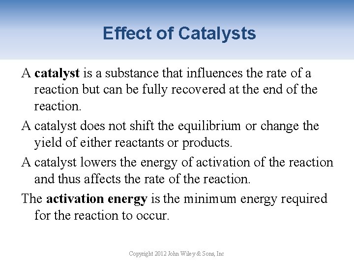 Effect of Catalysts A catalyst is a substance that influences the rate of a