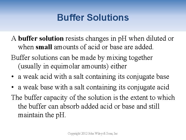 Buffer Solutions A buffer solution resists changes in p. H when diluted or when