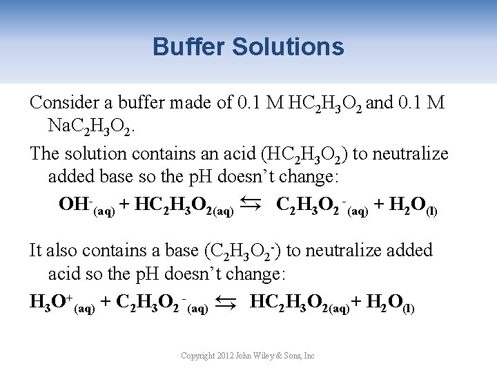 Buffer Solutions Consider a buffer made of 0. 1 M HC 2 H 3