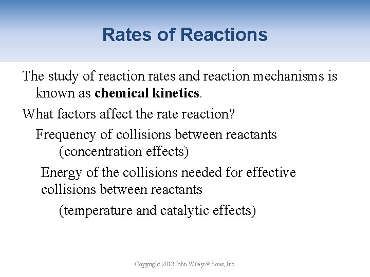 Rates of Reactions The study of reaction rates and reaction mechanisms is known as