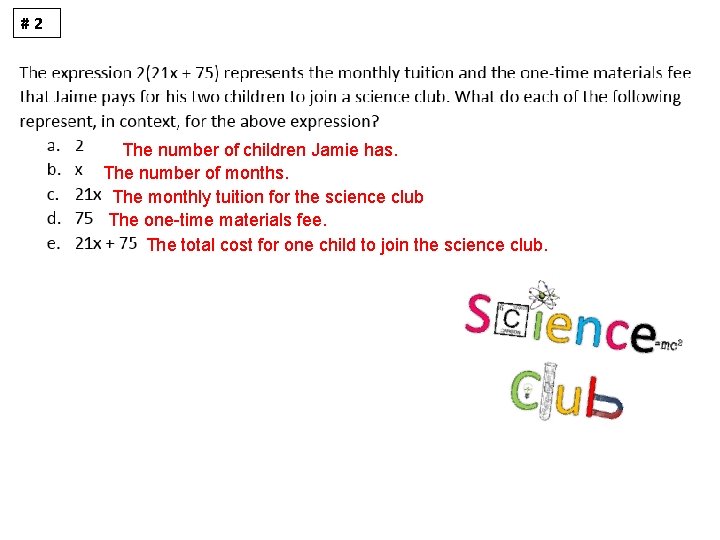 #2 The number of children Jamie has. The number of months. The monthly tuition