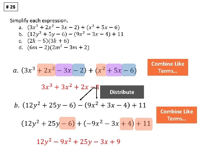 # 28 Combine Like Terms… Distribute Combine Like Terms… 