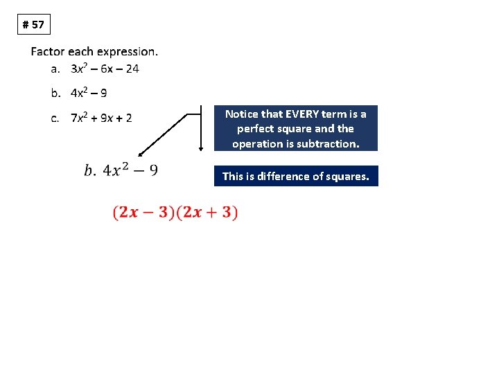 # 57 Notice that EVERY term is a perfect square and the operation is