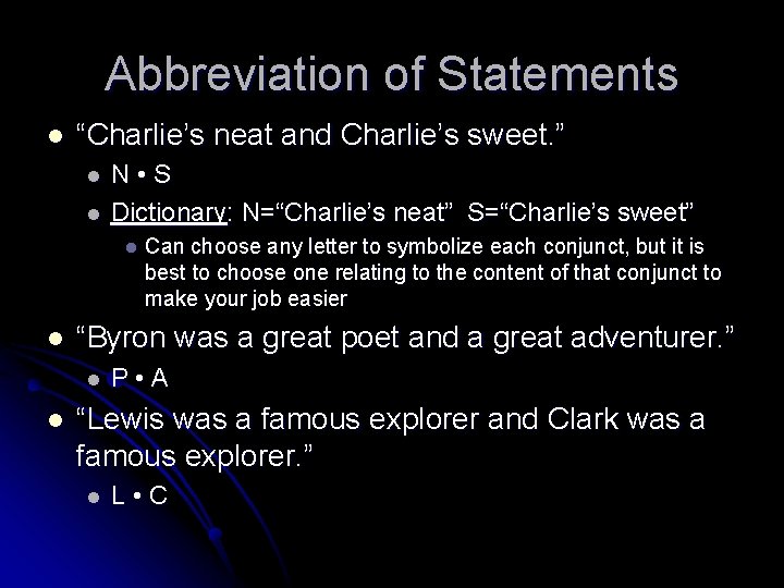 Abbreviation of Statements l “Charlie’s neat and Charlie’s sweet. ” l l N •