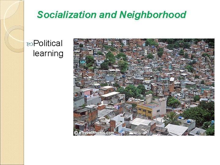 Socialization and Neighborhood Political learning 