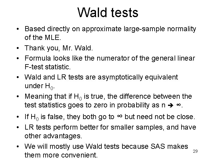 Wald tests • Based directly on approximate large-sample normality of the MLE. • Thank Wald tests • Based directly on approximate large-sample normality of the MLE. • Thank