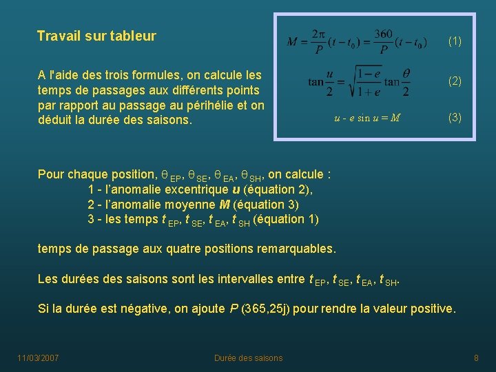 Travail sur tableur (1) A l'aide des trois formules, on calcule les temps de