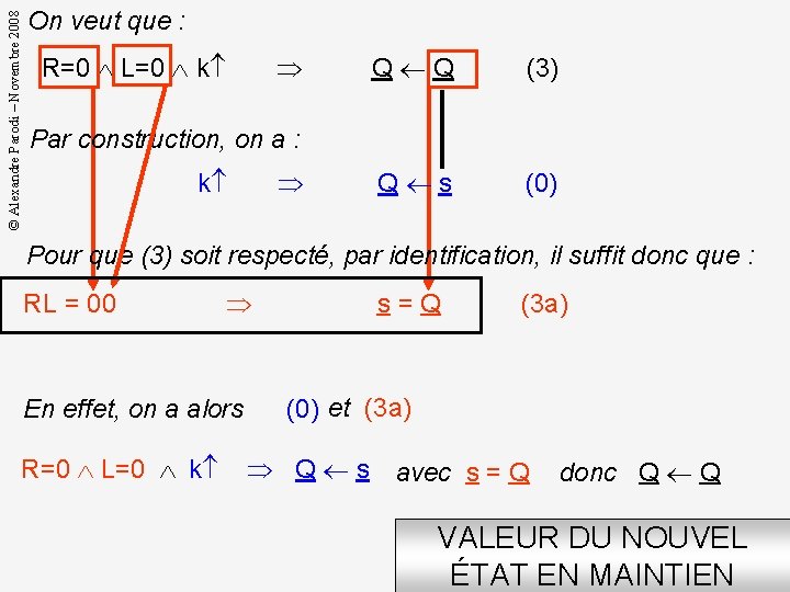 © Alexandre Parodi – Novembre 2008 On veut que : R=0 L=0 k Q