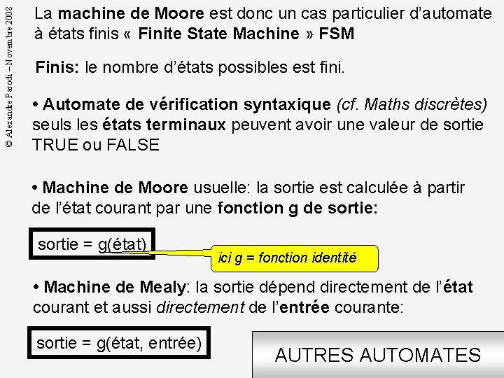 © Alexandre Parodi – Novembre 2008 La machine de Moore est donc un cas