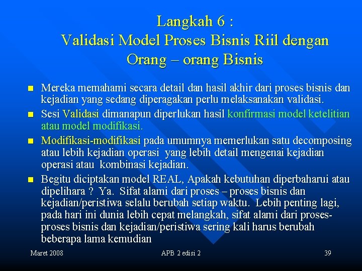 Langkah 6 : Validasi Model Proses Bisnis Riil dengan Orang – orang Bisnis n