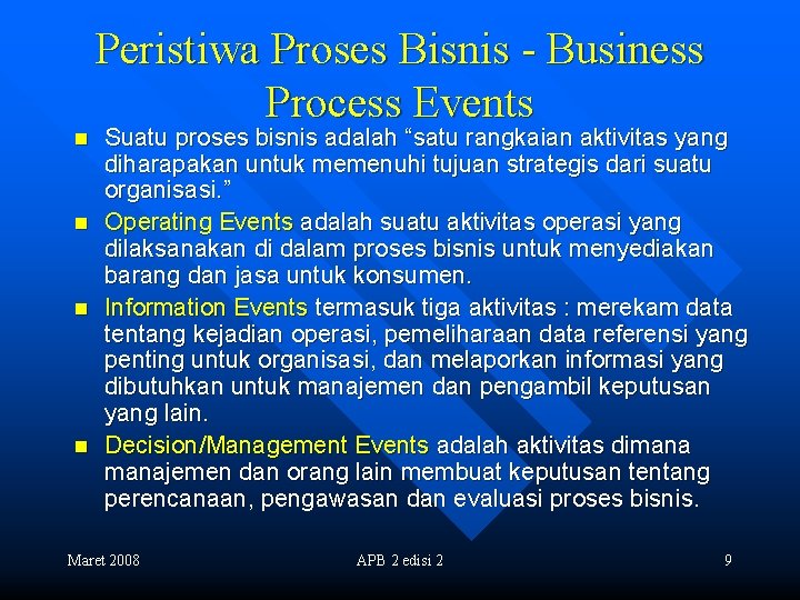 Peristiwa Proses Bisnis - Business Process Events n n Suatu proses bisnis adalah “satu