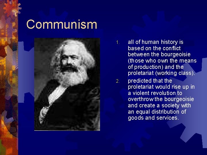Communism 1. 2. all of human history is based on the conflict between the