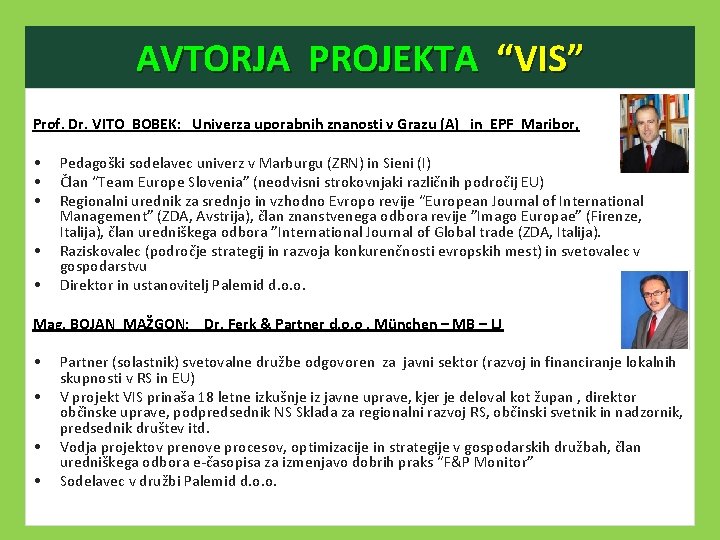 AVTORJA PROJEKTA “VIS” Prof. Dr. VITO BOBEK: Univerza uporabnih znanosti v Grazu (A) in