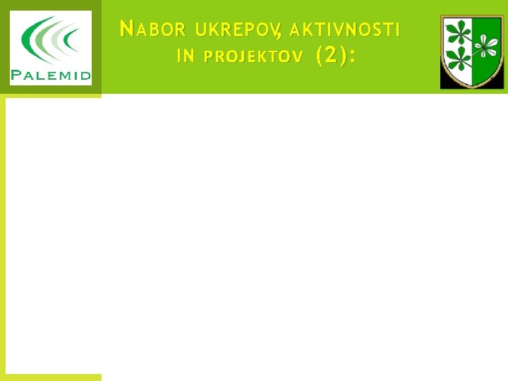 N ABOR UKREPOV, AKTIVNOSTI IN PROJEKTOV (2) : 