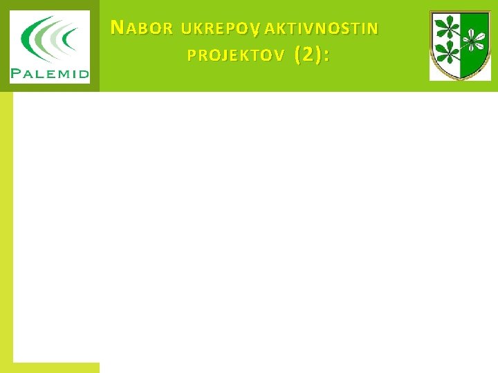 N ABOR UKREPOV, AKTIVNOSTIIN PROJEKTOV (2) : 