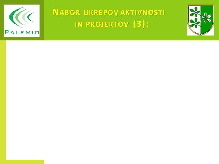 N ABOR UKREPOV, AKTIVNOSTI IN PROJEKTOV (3) : 