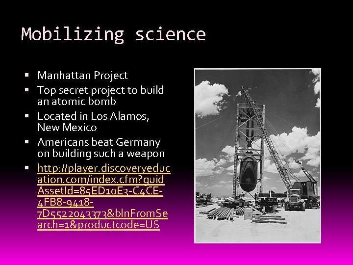 Mobilizing science Manhattan Project Top secret project to build an atomic bomb Located in